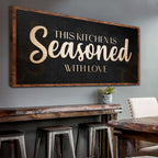 This Kitchen Is Seasoned With Love Sign